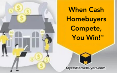 When Cash Homebuyers Compete, You Win!™